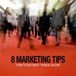 8 Tradeshow Promotional Products Tips